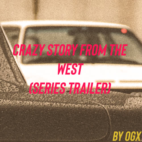 Crazy Story from the West (Series Trailer) [Explicit]