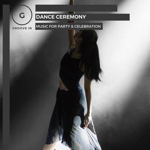 Dance Ceremony - Music For Party & Celebration