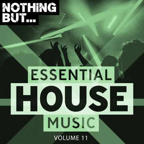 Nothing But... Essential House Music, Vol. 11