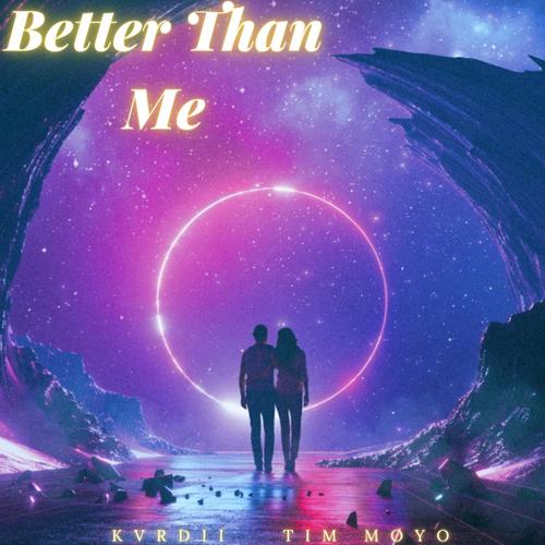 Better Than Me (feat. Tim Moyo)