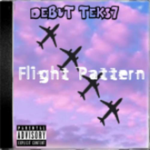 Flight Pattern (debut Teks7) [Explicit]