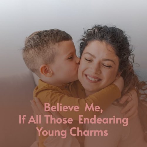 Believe Me, If All Those Endearing Young Charms