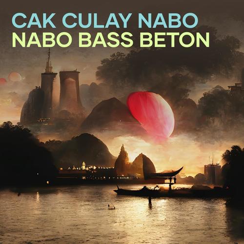 Cak Culay Nabo Nabo Bass Beton (Remix)