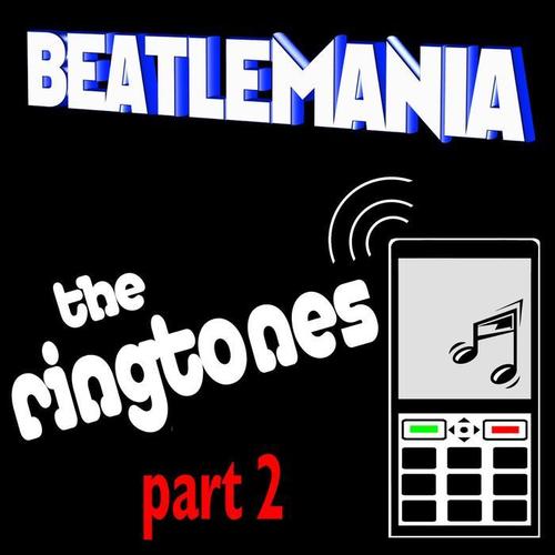 THE RINGTONES BEATLEMANIA PART 2