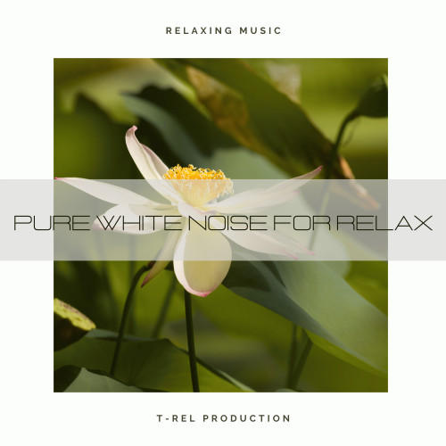 Pure White Noise For Relax