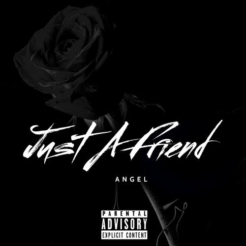 Just A Friend (Explicit)