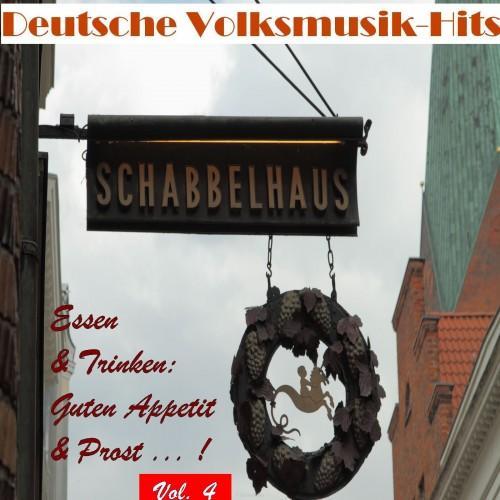 Deutsche Volksmusik Hits - Essen & Trinken: Guten Appetit & Prost...!, Vol. 4