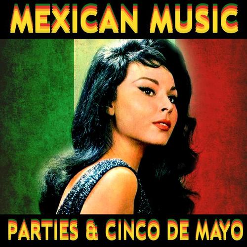 Mexican Music Parties & Cinco De Mayo