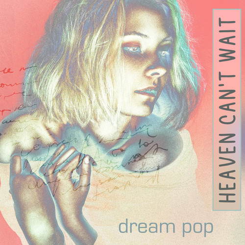 Heaven Can't Wait: Dream Pop