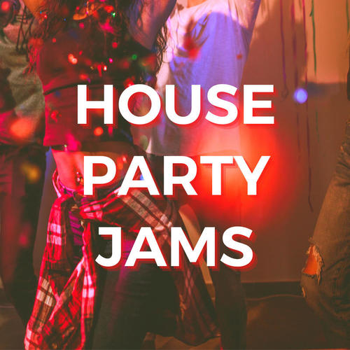 House Party Jams (Explicit)