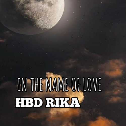 HBD RIKA In the name of love