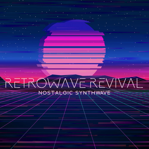 Retrowave Revival (Nostalgic Synthwave Soundscapes for a Cosmic Journey)