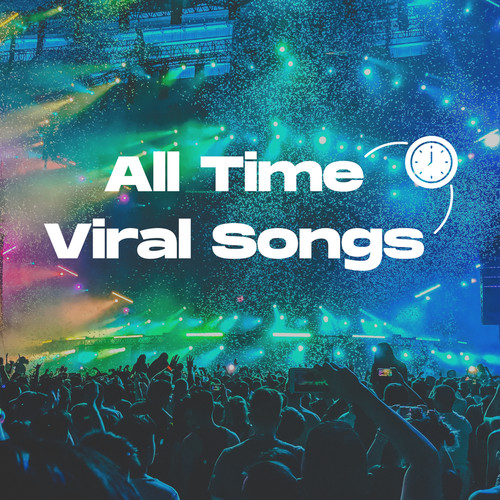 All Time Viral Songs (Explicit)