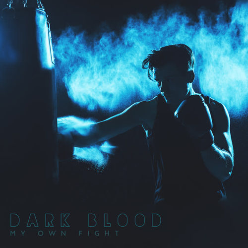 Dark Blood – My Own Fight