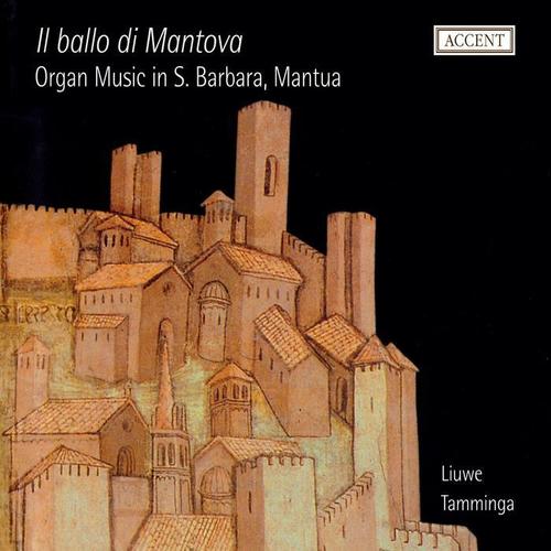 Il ballo di Mantova: Organ Music in S. Barbara, Mantua