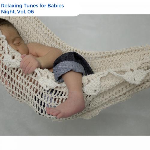 Relaxing Tunes For Babies Night, Vol. 06