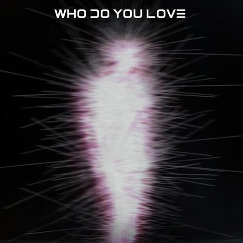 Who Do You Love (feat. LYRE)