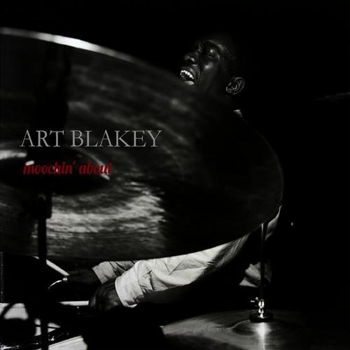 Art Blakey Moochin' About