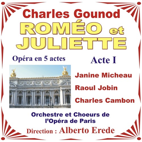 Roméo Et Juliette - Charles Gounod - Opéra En 5 Actes - Acte 1