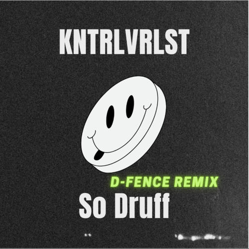 So Druff (D-Fence Remix) [Explicit]