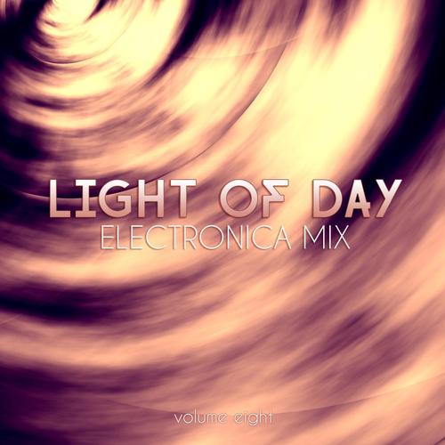 Light of Day: Electronica Mix, Vol. 8