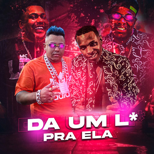 Da um L* pra Ela (Explicit)