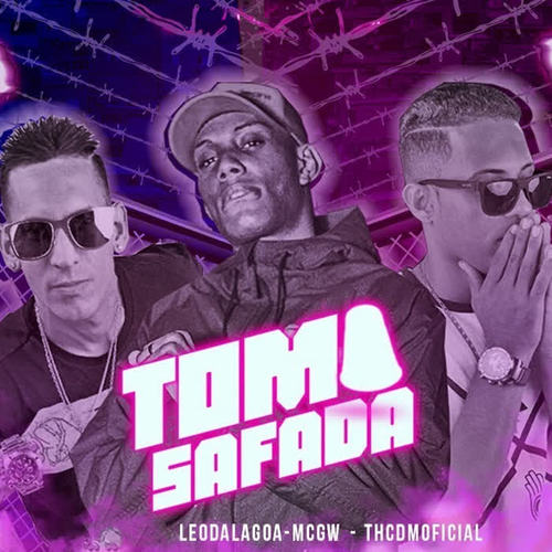 Toma Safada (feat. Th CDM & Mc Gw) [Explicit]