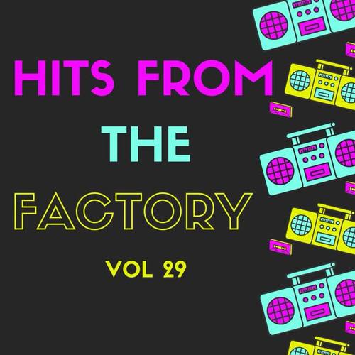 Hits From The Factory Vol 29