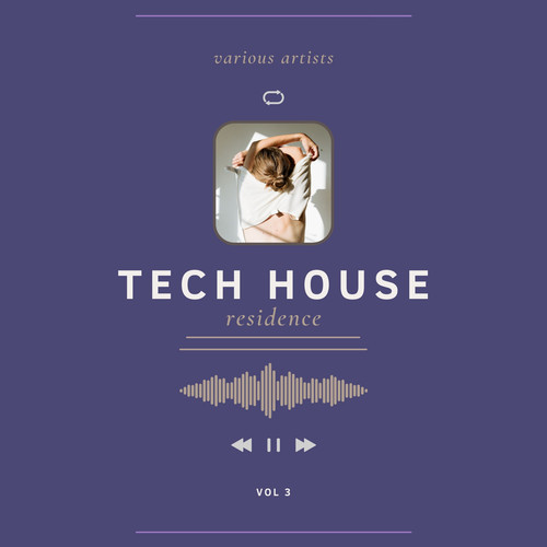 Tech House Residence, Vol. 3