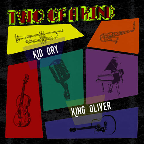 Two of a Kind: Kid Ory & King Oliver