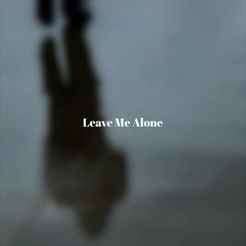 Leave Me Alone