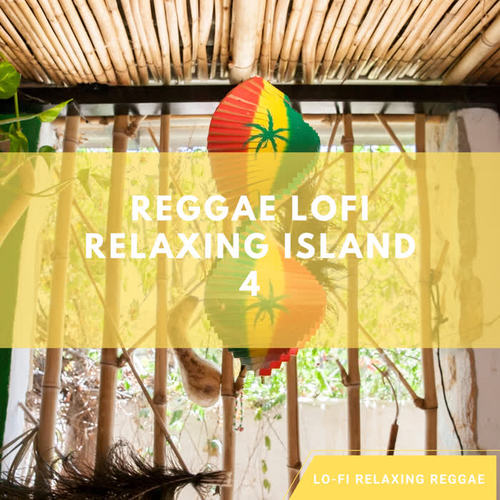 Reggae Lofi Relaxing Island 4