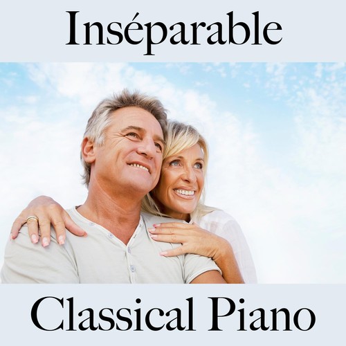 Inséparable: classical piano - la meilleure musique pour la relaxation