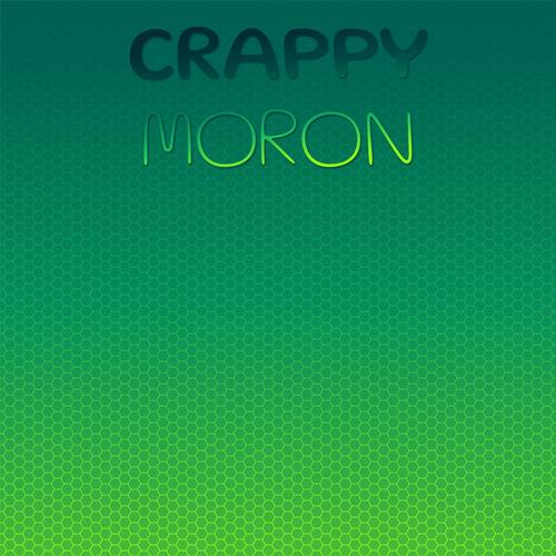 Crappy Moron