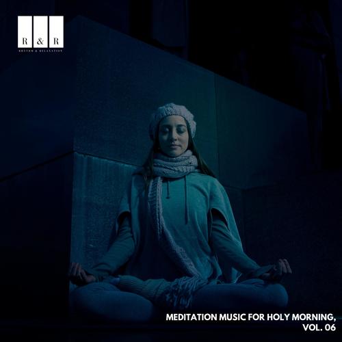 Meditation Music for Holy Morning, Vol. 06