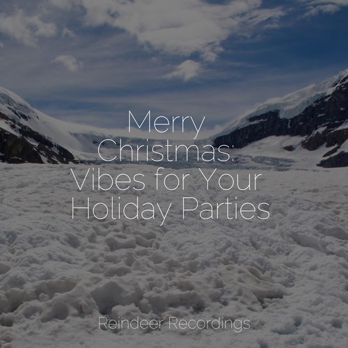 Merry Christmas: Vibes for Your Holiday Parties