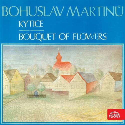 Martinů: Bouquet of Flowers