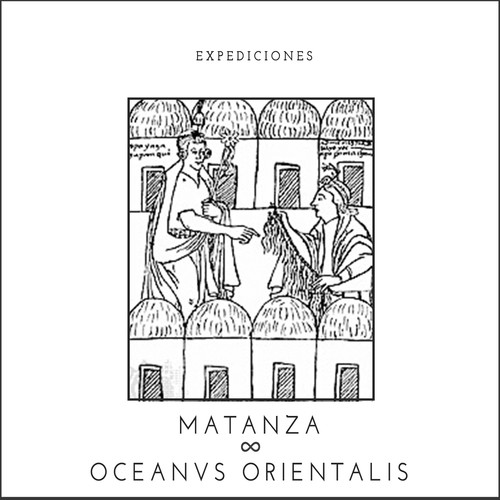 Expediciones: Matanza & Oceanvs Orientalis