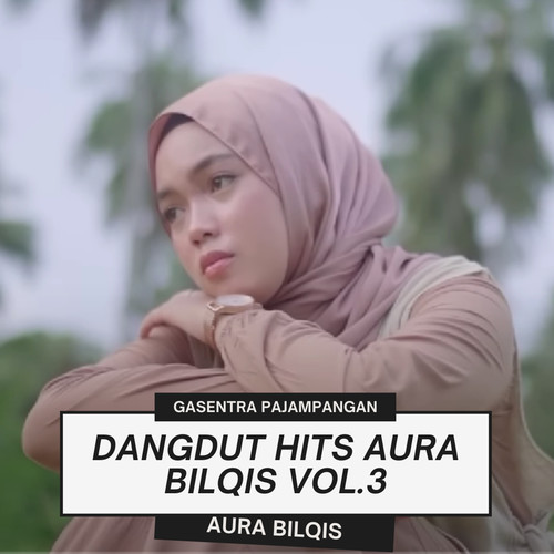 Dangdut Hits Aura Bilqis Vol.3