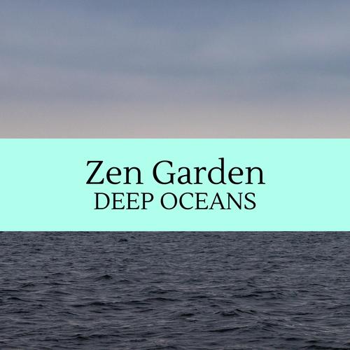 Zen Garden - Deep Oceans