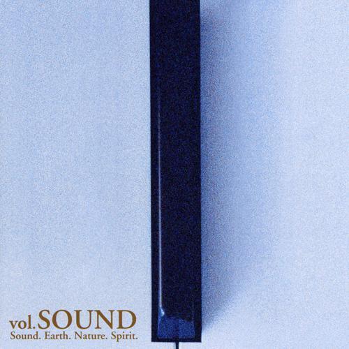 Sound. Earth. Nature. Spirit.～Vol.Sound