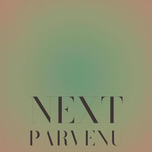 Next Parvenu