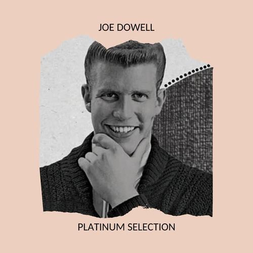 Joe Dowell - Platinum Selection