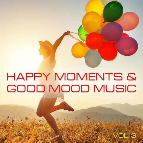 Happy Moments and Good Mood Music, Vol. 3