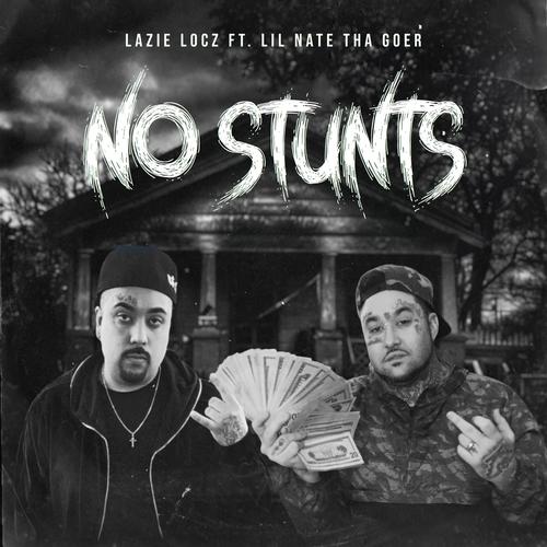 No Stunts (feat. Lil Nate Tha Goer) [Explicit]