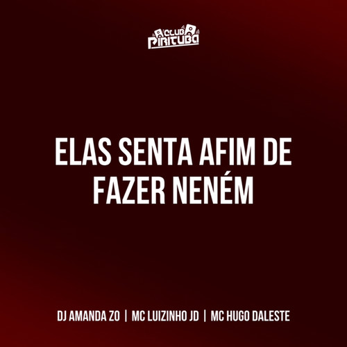 ELAS SENTA AFIM DE FAZER NENÉM (Explicit)