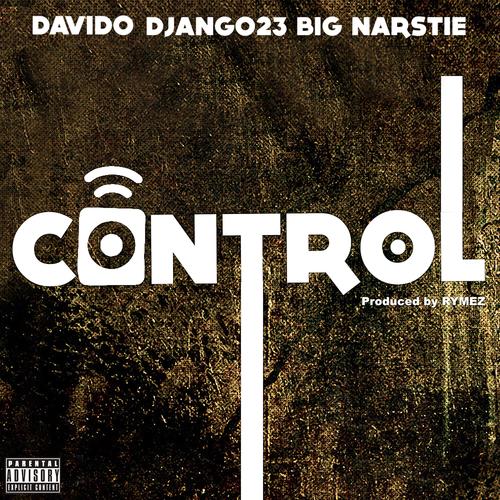 Control (feat. Davido & Big Narstie) [Explicit]