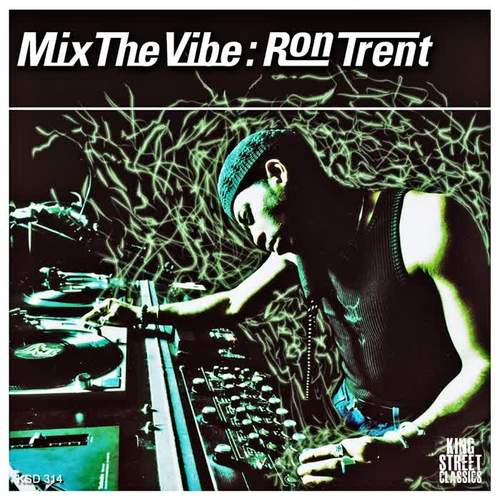 Mix The Vibe: Ron Trent, Pt. 1 (DJ Mix)