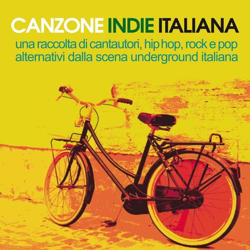 Canzone Italiana Indie (Una raccolta di cantautori, hip hop, rock e pop alternativi della scena underground italiana) [Explicit]