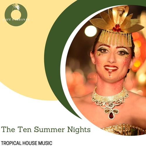 The Ten Summer Nights - Tropical House Music